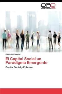 El Capital Social un Paradigma Emergente