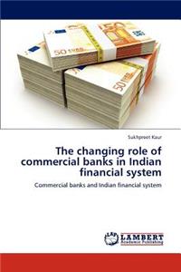 changing role of commercial banks in Indian financial system