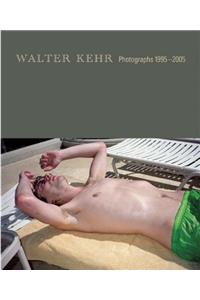 Walter Kehr: Photographs 1995-2005