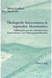 Oekologische Innovationen in regionalen Akteurnetzen