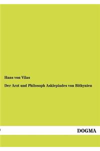 Der Arzt und Philosoph Asklepiades von Bithynien