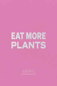 Daniel Humm: Eat More Plants. A Chef’s Journal