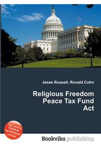 Religious Freedom Peace Tax Fund ACT