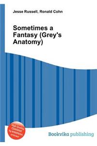 Sometimes a Fantasy (Grey's Anatomy)