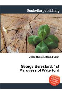 George Beresford, 1st Marquess of Waterford