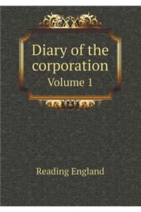 Diary of the Corporation Volume 1