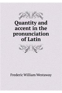 Quantity and Accent in the Pronunciation of Latin