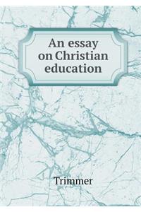 An essay on Christian education