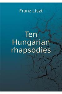 Ten Hungarian Rhapsodies