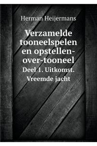Verzamelde tooneelspelen en opstellen-over-tooneel Deel 1. Uitkomst. Vreemde jacht