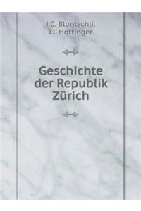 Geschichte der Republik Zürich