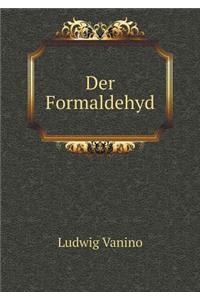 Der Formaldehyd
