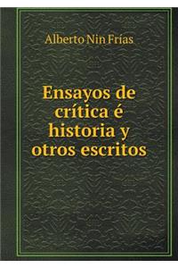 Ensayos de crítica é historia y otros escritos