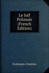 Le Juif Polonais (French Edition)