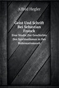 Geist Und Schrift Bei Sebastian Franck
