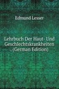 Lehrbuch Der Haut- Und Geschlechtskrankheiten . (German Edition)