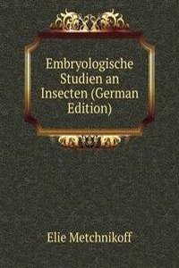 Embryologische Studien an Insecten (German Edition)