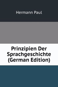 Prinzipien Der Sprachgeschichte (German Edition)