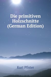 Die primitiven Holzschnitte (German Edition)