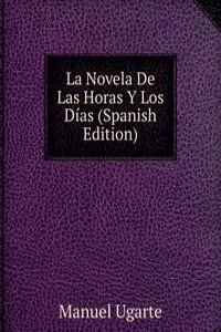 La Novela De Las Horas Y Los Dias (Spanish Edition)