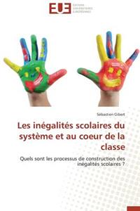Les Inégalités Scolaires Du Système Et Au Coeur de la Classe