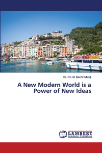 New Modern World is a Power of New Ideas