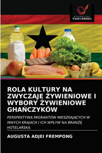 Rola Kultury Na Zwyczaje Zywieniowe I Wybory Zywieniowe GhaNczyków