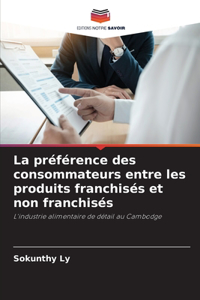 La préférence des consommateurs entre les produits franchisés et non franchisés
