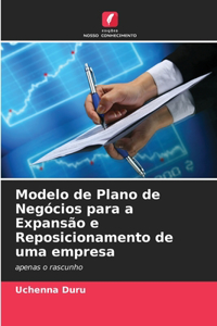 Modelo de Plano de Negócios para a Expansão e Reposicionamento de uma empresa