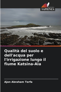 Qualità del suolo e dell'acqua per l'irrigazione lungo il fiume Katsina-Ala