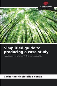 Simplified guide to producing a case study