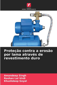 Proteção contra a erosão por lama através de revestimento duro