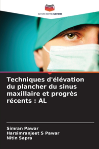Techniques d'élévation du plancher du sinus maxillaire et progrès récents
