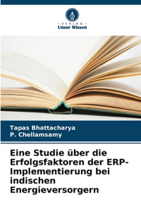 Eine Studie über die Erfolgsfaktoren der ERP-Implementierung bei indischen Energieversorgern