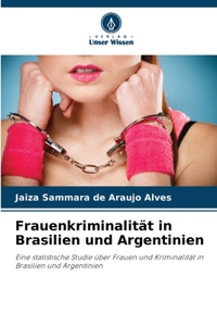 Frauenkriminalität in Brasilien und Argentinien