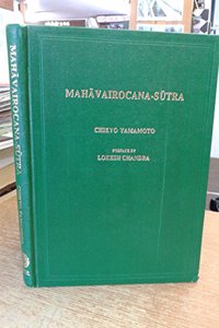 Mahavairocana-sutra, tr. into English from the Chinese version of Subhakarasimha and I-Hsing (A.D.725), preface by by Lokesh Chandra.