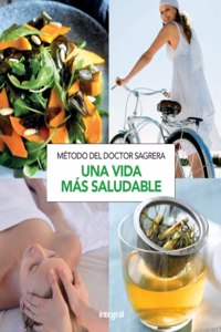 El metodo del doctor Sagrera. Como conseguir una vida larga y saludable