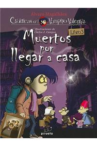 Muertos Por Llegar A Casa