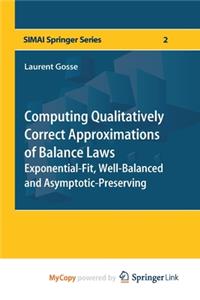 Computing Qualitatively Correct Approximations of Balance Laws