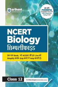 Arihant NCERT Simplified Biology for class XII I Synced with Rationalised NCERT I With Competition Focus and Free Chapterwise Testing