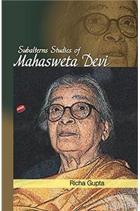 Subaltern Studies of Mahasweta Devi