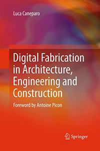 Digital Fabrication in Architecture, Engineering and Construction