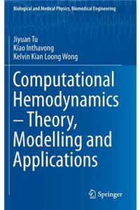 Computational Hemodynamics - Theory, Modelling and Applications