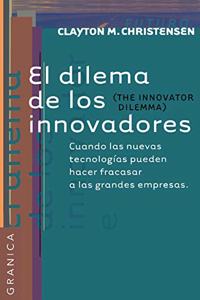 El Dilema de Los Innovadores