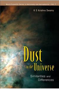 Dust in the Universe: Similarities and Differences