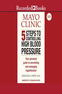 Mayo Clinic 5 Steps to Controlling High Blood Pressure