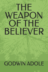 The Weapon of the Believer