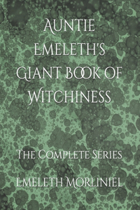 Auntie Emeleth's Giant Book of Witchiness