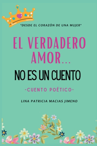 El Verdadero Amor... No Es Un Cuento