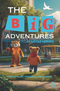 The Big Adventures of Little Heroes